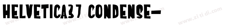 Helvetica37 Condense字体转换 Helvetica37 Condense字体转换